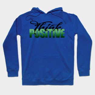 Think Positive Hoodie